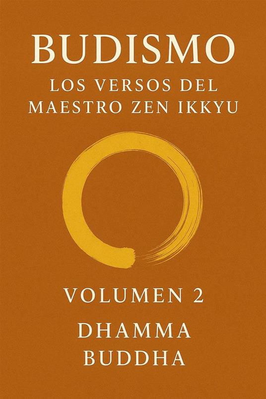 Budismo: Los Versos del Maestro Zen Ikkyu, Vol 2