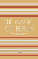 The Magic of Berlin: Short Stories in German for Beginners