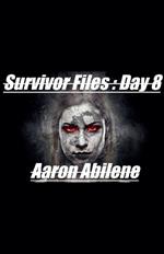 Survivor Files: Day 8