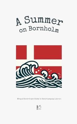 A Summer on Bornholm: Bilingual Danish-English Stories for Danish Language Learners - Pomme Bilingual - cover