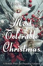 A Most Tolerable Christmas : A Holiday Pride and Prejudice Variation