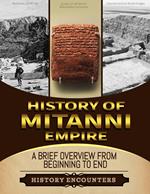 Mitanni Empire: A Brief Overview from Beginning to the End