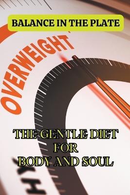 Balance in the plate: The gentle diet for body and soul - Tom Ubon - cover