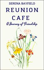 Reunion Cafe: A Journey of Friendship