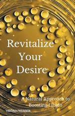 Revitalize Your Desire