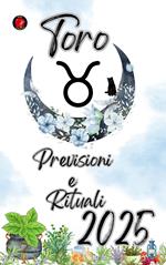 Toro Previsioni e Rituali 2025