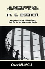 M.C. Escher: Infraestructura Matemática Detrás de las Obras del Genio