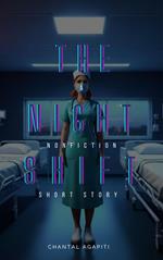 The Night Shift. A Nonfiction Short Story.