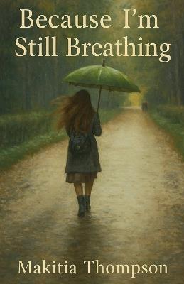 Because I'm Still Breathing - Makitia Thompson - cover