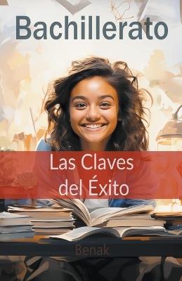 Bachillerato: Las Claves del Éxito - Benak - cover