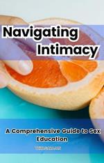 Navigating Intimacy: A Comprehensive Guide to Sex Education