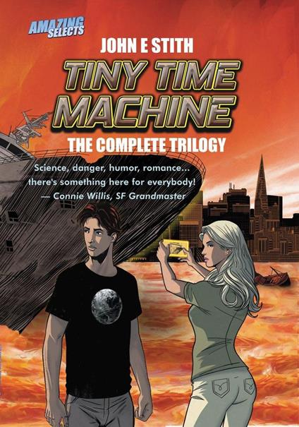 Tiny Time Machine: The Complete Trilogy - John E. Stith - ebook