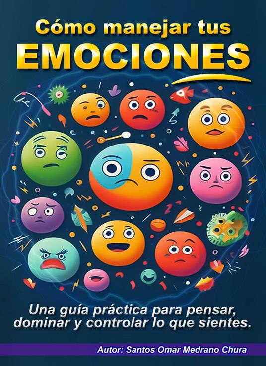 Cómo manejar tus emociones.