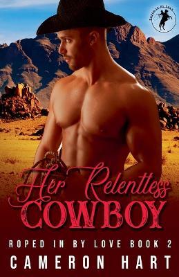Her Relentless Cowboy - Cameron Hart - cover