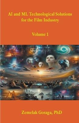 AI and ML Technological Solutions for the Film Industry - Zemelak Goraga - cover