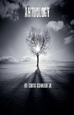 "Anthology" By: Curtis Schweiger Jr. - Curtis Schweiger - cover