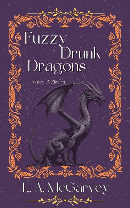 Fuzzy Drunk Dragons - L. A. McGarvey - ebook