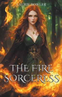The Fire Sorceress - Laurie Bowler - cover