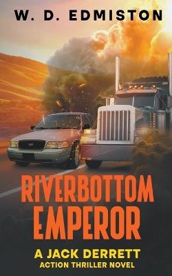 Riverbottom Emperor - W D Edmiston - cover