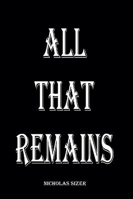 All That Remains - Nicholas Sizer - cover