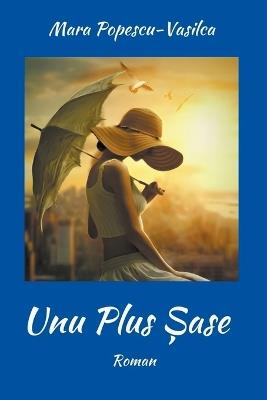 Unu Plus Sase - Mara Popescu-Vasilca - cover