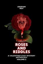 Roses and Riddles