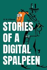 Stories of a Digital Spalpeen