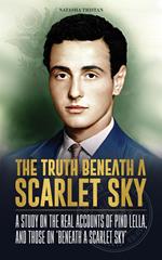 The Truth Beneath a Scarlet Sky: A Study on the Real Accounts of Pino Lella, and those on 'Beneath a Scarlet Sky'