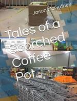 Tales of a Scorched Coffee Pot