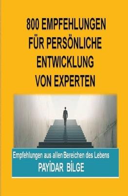 800 Empfehlungen für persönliche Entwicklung von Experten - PayIdar BIlge - cover