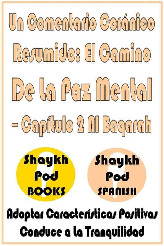 Un Comentario Coránico Resumido: El Camino De La Paz Mental – Capítulo 2 Al Baqarah
