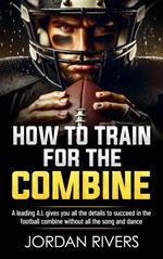 How to Train for the Combine