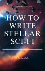 How to Write Stellar Sci-Fi