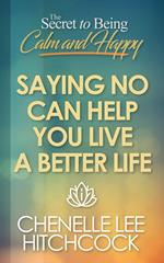 Saying No Can Help You Live A Better Life