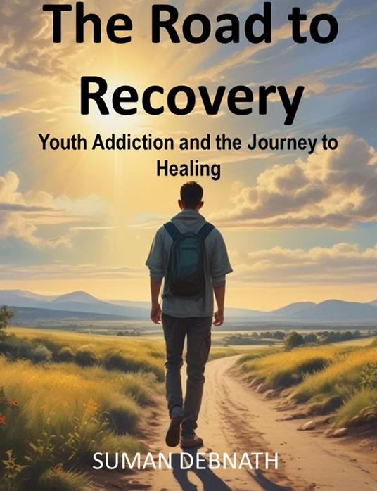 The Road to Recovery: Youth Addiction and the Journey to Healing