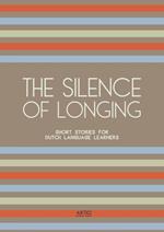 The Silence of Longing: Short Stories for Dutch Language Learners