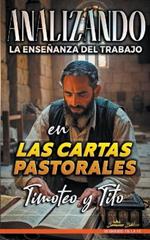 Analizando la Ense?anza del Trabajo en las Cartas Pastorales: Timoteo y Tito