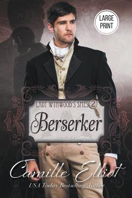 Lady Wynwood's Spies, volume 2: Berserker - Camille Elliot - cover