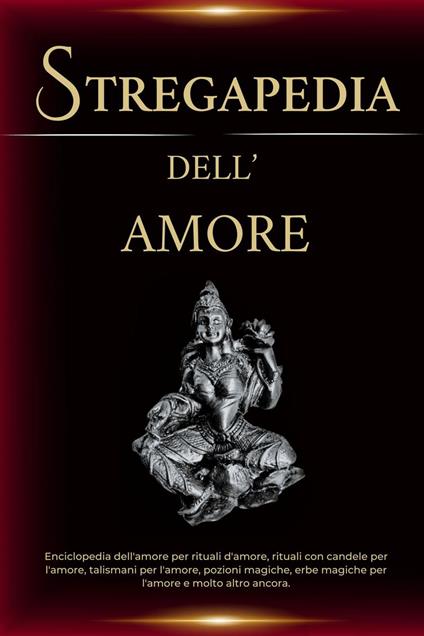 Stregapedia dell’amore - Esencia Esotérica - ebook