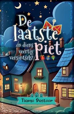 De laatste piet en diens veertig versintsels - Tiamo Pastoor - cover