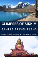 Glimpses of Sikkim: Sample Travel Plans