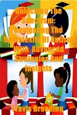Unlocking The Spectrum: Navigating The Complexity Of Autism With Advanced Strategies And Insights