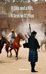 A Colt and a Kilt, A Scot in EL Paso
