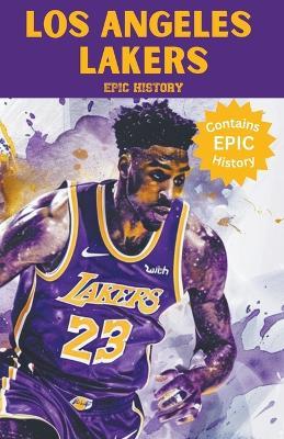 Los Angeles Lakers Epic History - Epic History - cover
