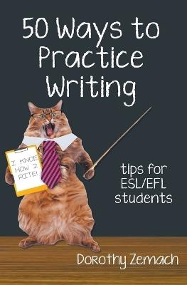 Fifty Ways to Practice Writing - Dorothy Zemach - cover