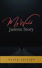My World - Jadens Story