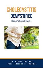 Cholecystitis Demystified: Doctor’s Secret Guide