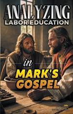 Analyzing the Teaching of Work in Mark's Gospel