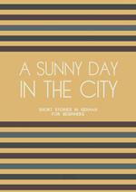 A Sunny Day in the City: Short Stories in German for Beginners