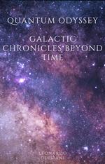 Quantum Odyssey Galactic Chronicles Beyond Time